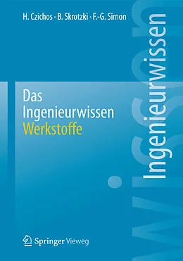 E-Book (pdf) Das Ingenieurwissen: Werkstoffe von Horst Czichos, Birgit Skrotzki, Franz-Georg Simon