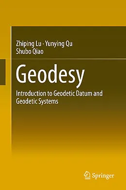 E-Book (pdf) Geodesy von Zhiping Lu, Yunying Qu, Shubo Qiao