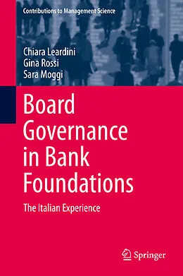 E-Book (pdf) Board Governance in Bank Foundations von Chiara Leardini, Gina Rossi, Sara Moggi