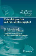 E-Book (pdf) Unionsbürgerschaft und Patientenfreizügigkeit Citoyenneté Européenne et Libre Circulation des Patients EU Citizenship and Free Movement of Patients von Sylvie Hennion, Otto Kaufmann