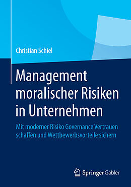 Kartonierter Einband Management moralischer Risiken in Unternehmen von Christian Schiel