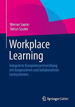 E-Book (pdf) Workplace Learning von Werner Sauter, Simon Sauter