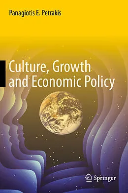 E-Book (pdf) Culture, Growth and Economic Policy von Panagiotis E. Petrakis