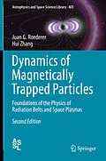 E-Book (pdf) Dynamics of Magnetically Trapped Particles von Juan G. Roederer, Hui Zhang
