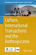 E-Book (pdf) Culture, International Transactions and the Anthropocene von Lourdes Arizpe Schlosser