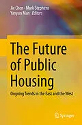 E-Book (pdf) The Future of Public Housing von Jie Chen, Mark Stephens, Yanyun Man