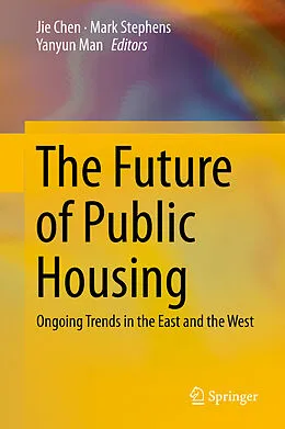 E-Book (pdf) The Future of Public Housing von Jie Chen, Mark Stephens, Yanyun Man