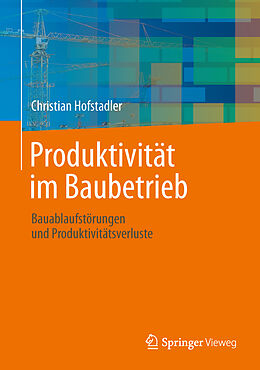 Fester Einband Produktivität im Baubetrieb von Christian Hofstadler