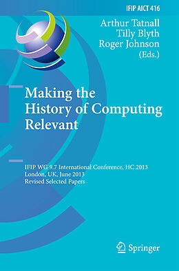 E-Book (pdf) Making the History of Computing Relevant von 