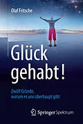 E-Book (pdf) Glück gehabt! Zwölf Gründe, warum es uns überhaupt gibt von Olaf Fritsche