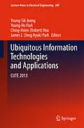 E-Book (pdf) Ubiquitous Information Technologies and Applications von Young-Sik Jeong, Young-Ho Park, Ching-Hsien (Robert) Hsu