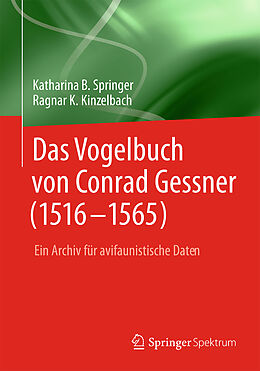 Kartonierter Einband Das Vogelbuch von Conrad Gessner (1516-1565) von Katharina B. Springer, Ragnar K. Kinzelbach