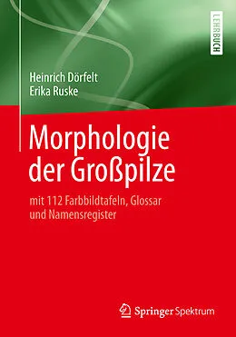 E-Book (pdf) Morphologie der Großpilze von Heinrich Dörfelt, Erika Ruske