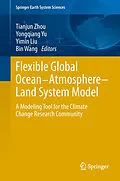 E-Book (pdf) Flexible Global Ocean-Atmosphere-Land System Model von Tianjun Zhou, Yongqiang Yu, Yimin Liu