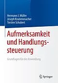 E-Book (pdf) Aufmerksamkeit und Handlungssteuerung von Hermann J. Müller, Joseph Krummenacher, Torsten Schubert