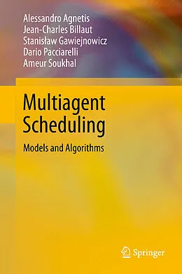 E-Book (pdf) Multiagent Scheduling von Alessandro Agnetis, Jean-Charles Billaut, Stanislaw Gawiejnowicz