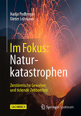 Kartonierter Einband Im Fokus: Naturkatastrophen von Nadja Podbregar, Dieter Lohmann