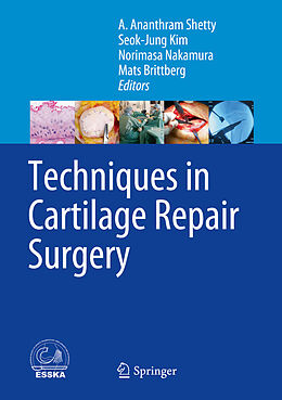 eBook (pdf) Techniques in Cartilage Repair Surgery de A. Ananthram Shetty, Seok-Jung Kim, Norimasa Nakamura