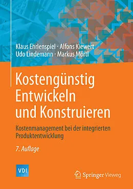 E-Book (pdf) Kostengünstig Entwickeln und Konstruieren von Klaus Ehrlenspiel, Alfons Kiewert, Udo Lindemann
