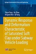 E-Book (pdf) Dynamic Response and Deformation Characteristic of Saturated Soft Clay under Subway Vehicle Loading von Yiqun Tang, Jie Zhou, Xingwei Ren