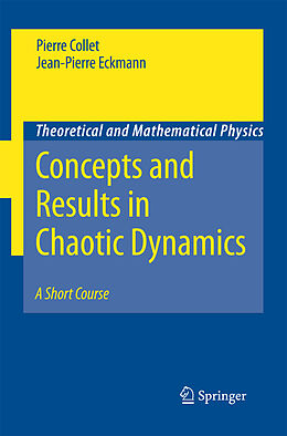 Kartonierter Einband Concepts and Results in Chaotic Dynamics: A Short Course von Jean-Pierre Eckmann, Pierre Collet