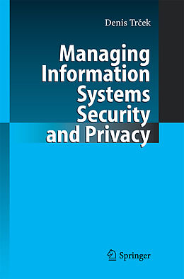 Couverture cartonnée Managing Information Systems Security and Privacy de Denis Trcek