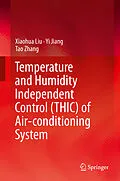 E-Book (pdf) Temperature and Humidity Independent Control (THIC) of Air-conditioning System von Xiaohua Liu, Yi Jiang, Tao Zhang