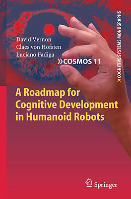 Kartonierter Einband A Roadmap for Cognitive Development in Humanoid Robots von David Vernon, Luciano Fadiga, Claes Von Hofsten