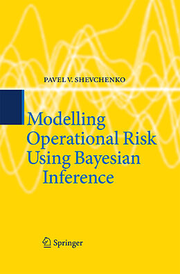 Kartonierter Einband Modelling Operational Risk Using Bayesian Inference von Pavel V. Shevchenko
