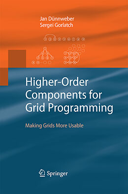 Kartonierter Einband Higher-Order Components for Grid Programming von Sergei Gorlatch, Jan Dünnweber