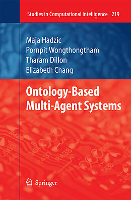 Couverture cartonnée Ontology-Based Multi-Agent Systems de Maja Hadzic, Pornpit Wongthongtham, Elizabeth J. Chang