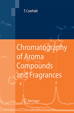 Couverture cartonnée Chromatography of Aroma Compounds and Fragrances de Tibor Cserháti