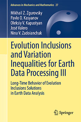 Couverture cartonnée Evolution Inclusions and Variation Inequalities for Earth Data Processing III de Mikhail Z. Zgurovsky, Pavlo O. Kasyanov, Nina V. Zadoianchuk