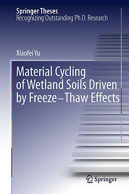 Couverture cartonnée Material Cycling of Wetland Soils Driven by Freeze-Thaw Effects de Xiaofei Yu