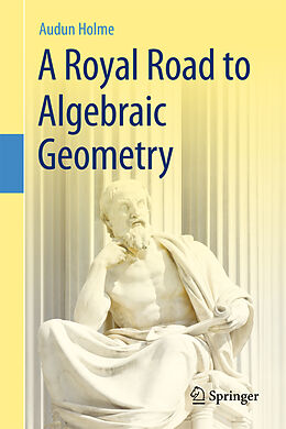 Kartonierter Einband A Royal Road to Algebraic Geometry von Audun Holme