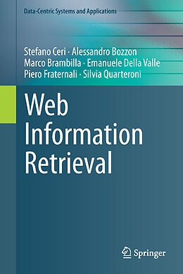 Couverture cartonnée Web Information Retrieval de Stefano Ceri, Alessandro Bozzon, Silvia Quarteroni