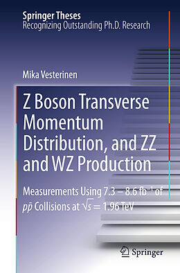 Couverture cartonnée Z Boson Transverse Momentum Distribution, and ZZ and WZ Production de Mika Vesterinen