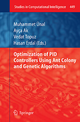 Couverture cartonnée Optimization of PID Controllers Using Ant Colony and Genetic Algorithms de Muhammet Ünal, Hasan Erdal, Vedat Topuz
