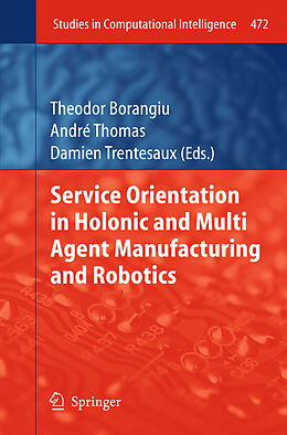 Couverture cartonnée Service Orientation in Holonic and Multi Agent Manufacturing and Robotics de 