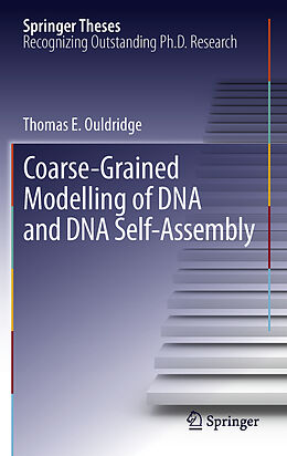 Kartonierter Einband Coarse-Grained Modelling of DNA and DNA Self-Assembly von Thomas E. Ouldridge