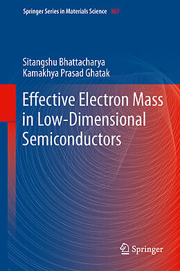 Couverture cartonnée Effective Electron Mass in Low-Dimensional Semiconductors de Kamakhya Prasad Ghatak, Sitangshu Bhattacharya