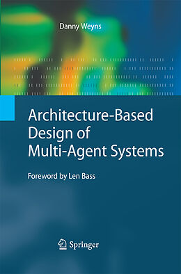 Kartonierter Einband Architecture-Based Design of Multi-Agent Systems von Danny Weyns