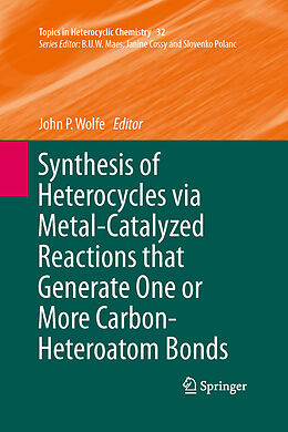 Kartonierter Einband Synthesis of Heterocycles via Metal-Catalyzed Reactions that Generate One or More Carbon-Heteroatom Bonds von 