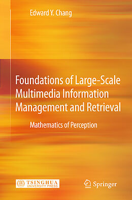 Couverture cartonnée Foundations of Large-Scale Multimedia Information Management and Retrieval de Edward Y. Chang