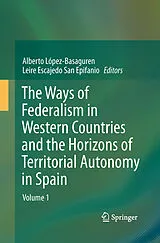 Kartonierter Einband The Ways of Federalism in Western Countries and the Horizons of Territorial Autonomy in Spain von 