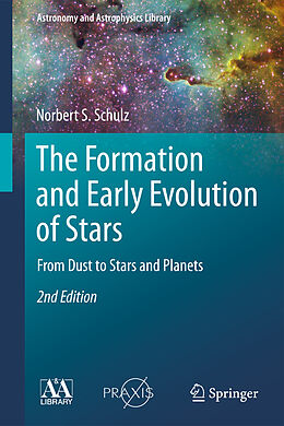 Kartonierter Einband The Formation and Early Evolution of Stars von Norbert S. Schulz