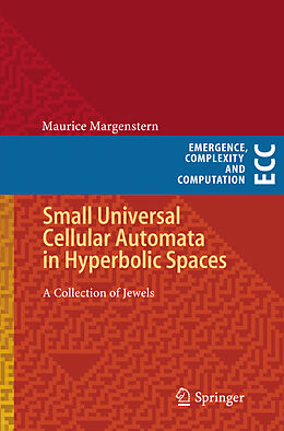 Couverture cartonnée Small Universal Cellular Automata in Hyperbolic Spaces de Maurice Margenstern