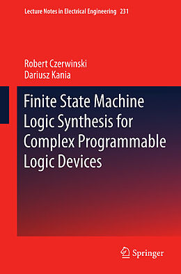 Couverture cartonnée Finite State Machine Logic Synthesis for Complex Programmable Logic Devices de Dariusz Kania, Robert Czerwinski