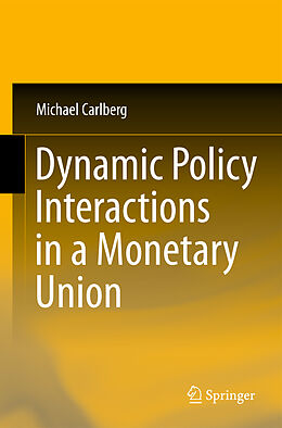 Couverture cartonnée Dynamic Policy Interactions in a Monetary Union de Michael Carlberg
