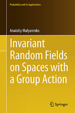 Couverture cartonnée Invariant Random Fields on Spaces with a Group Action de Anatoliy Malyarenko